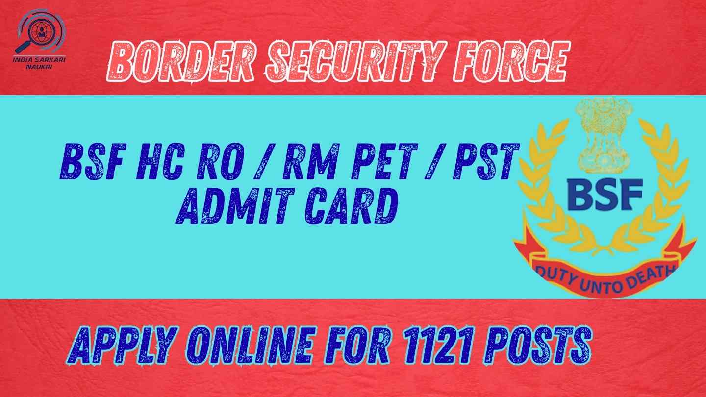 BSF HC RO / RM PET / PST Admit Card 2025: Released